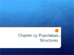 Chapter 13 Population Structures Robert E Ricklefs The