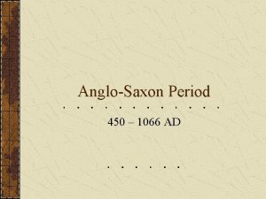 AngloSaxon Period 450 1066 AD Timeline 43 AD