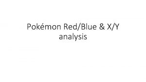 Pokmon RedBlue XY analysis Walkthrough RedBlue I start