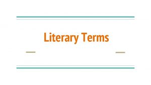 Literary Terms Theme Theme is The underlying meaning