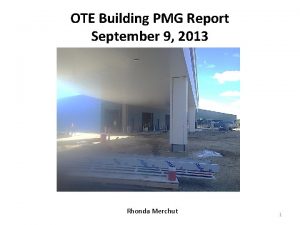 OTE Building PMG Report September 9 2013 Rhonda