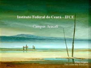 Instituto Federal do Cear IFCE Campus Aracati Chico