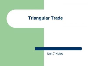 Triangular Trade Unit 7 Notes Disease Kills Native