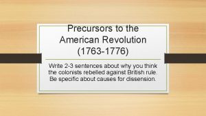 Precursors to the American Revolution 1763 1776 Write