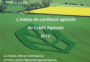 Lindice de confiance agricole du Crdit Agricole 2012
