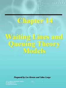 Chapter 14 Waiting Lines and Queuing Theory Models