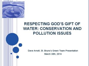 RESPECTING GODS GIFT OF WATER CONSERVATION AND POLLUTION