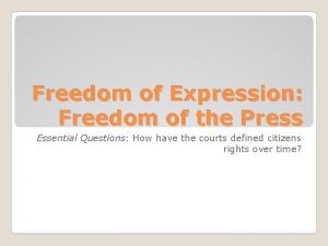 Freedom of Expression Freedom of the Press Essential