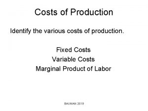 Costs of Production Identify the various costs of