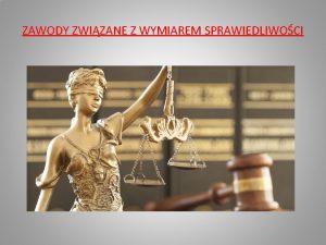 ZAWODY ZWIZANE Z WYMIAREM SPRAWIEDLIWOCI RADCA PRAWNY 1