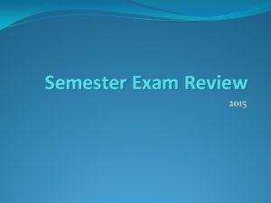 Semester Exam Review 2015 What is the mass