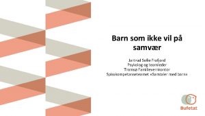 Barn som ikke vil p samvr Jartrud Sofie