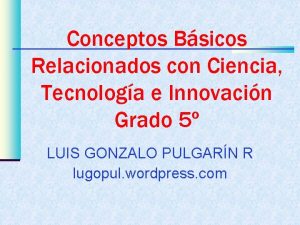 Conceptos Bsicos Relacionados con Ciencia Tecnologa e Innovacin