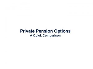 Private Pension Options A Quick Comparison The Pension