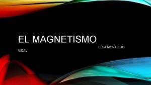 EL MAGNETISMO VIDAL ELSA MORALEJO EL MAGNETISMO El
