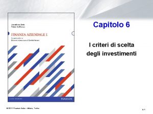 Capitolo 6 I criteri di scelta degli investimenti