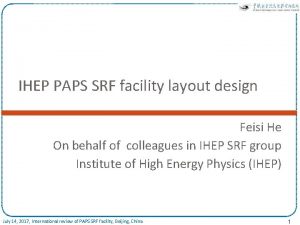 IHEP PAPS SRF facility layout design Feisi He