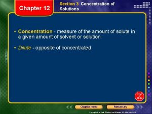 Chapter 12 Section 3 Concentration of Solutions Concentration