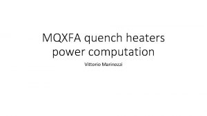 MQXFA quench heaters power computation Vittorio Marinozzi Parameters