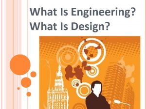 What Is Engineering What Is Design Engineering Design