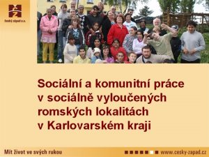 Sociln a komunitn prce v sociln vylouench romskch