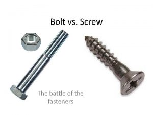 Bolt vs Screw The battle of the fasteners