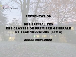 PRESENTATION DES SPECIALITES DES CLASSES DE PREMIERE GENERALE