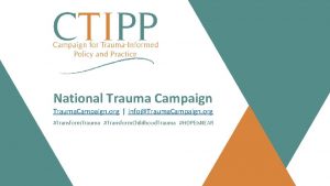 National Trauma Campaign Trauma Campaign org infoTrauma Campaign