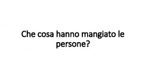 Che cosa hanno mangiato le persone La colazione