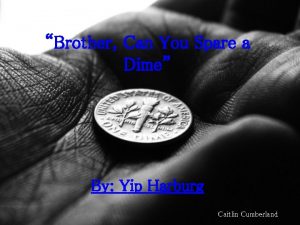 Brother Can You Spare a Dime By Yip