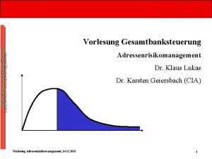 Vorlesung Gesamtbanksteuerung Adressenrisikomanagement Dr Klaus Lukas Dr Karsten