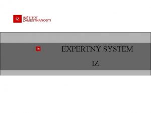 EXPERTN SYSTM IZ Projekt IS EQUAL s nzvom