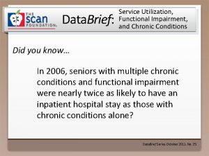 Data Brief Service Utilization Functional Impairment and Chronic