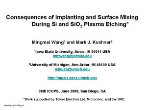 Consequences of Implanting and Surface Mixing During Si