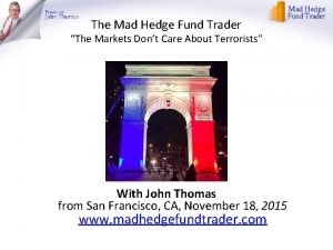 The Mad Hedge Fund Trader The Markets Dont
