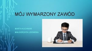 MJ WYMARZONY ZAWD MARTA KUCHNIAK MAGORZATA LISOWSKA JEDN