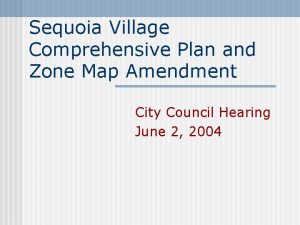 Sequoia Village Comprehensive Plan and Zone Map Amendment