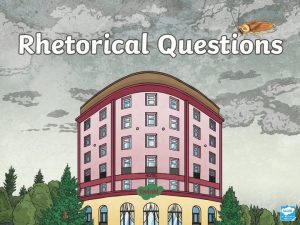 Rhetorical Questions What is a rhetorical question A