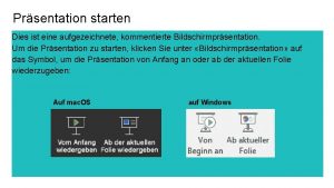Prsentation starten Dies ist eine aufgezeichnete kommentierte Bildschirmprsentation