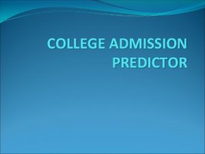 COLLEGE ADMISSION PREDICTOR SAGAR INSTITUTE OF RESEARCH AND