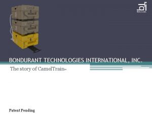 BONDURANT TECHNOLOGIES INTERNATIONAL INC The story of Camel