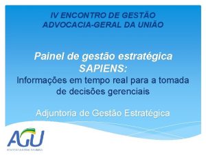 IV ENCONTRO DE GESTO ADVOCACIAGERAL DA UNIO Painel