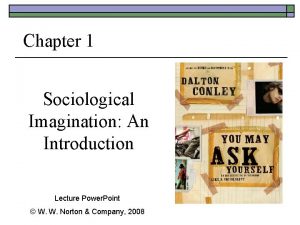 Chapter 1 Sociological Imagination An Introduction Lecture Power