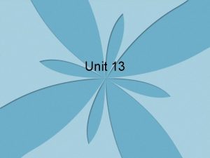 Unit 13 Listening Comprehension Listen for expressions of