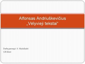 Alfonsas Andriukeviius Vlyvieji tekstai Darb pareng S Maeikait