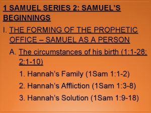 1 SAMUEL SERIES 2 SAMUELS BEGINNINGS I THE