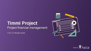 Timmi Project financial management User manager guide Timmi