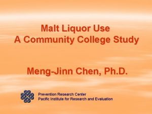 Malt Liquor Use A Community College Study MengJinn