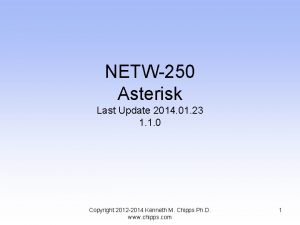 NETW250 Asterisk Last Update 2014 01 23 1