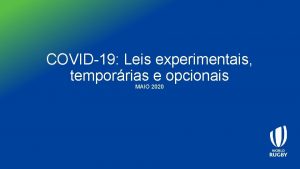 COVID19 Leis experimentais temporrias e opcionais MAIO 2020